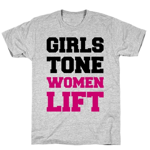 Girls Tone Women Lift T-Shirt
