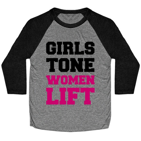 Girls Tone Women Lift Baseball Tee
