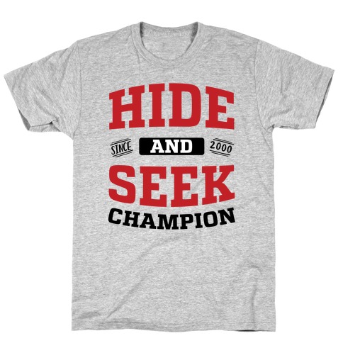 Hide And Seek Champion T-Shirt