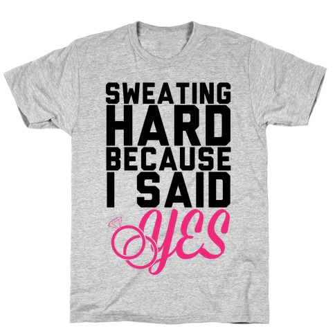 Sweating Hard Because I Sad Yes T-Shirt