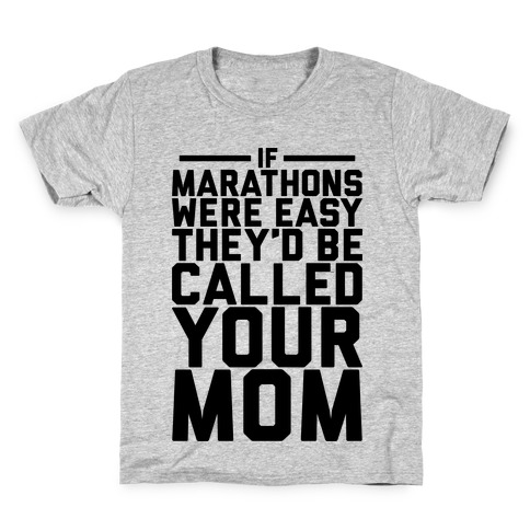 If Marathons Were Easy Kids T-Shirt