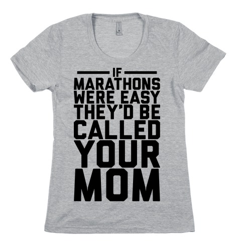 If Marathons Were Easy Womens T-Shirt