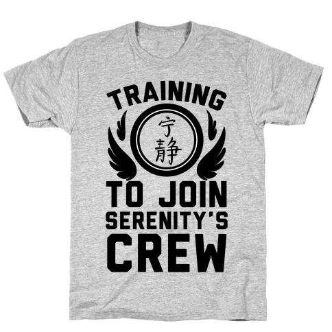 Training to Join Serenity's Crew T-Shirt