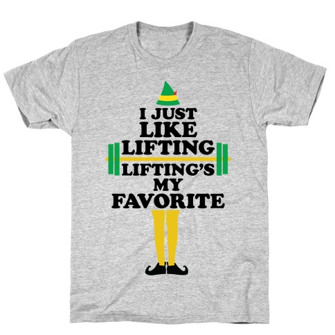 I Just Like Lifting T-Shirt