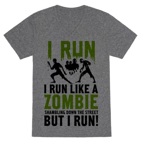 I Run Like a Zombie Shambling Down the Street... V-Neck Tee Shirt