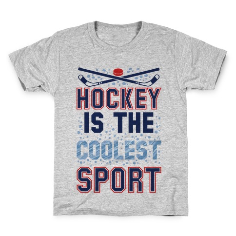 Hockey Is The Coolest Sport Kids T-Shirt