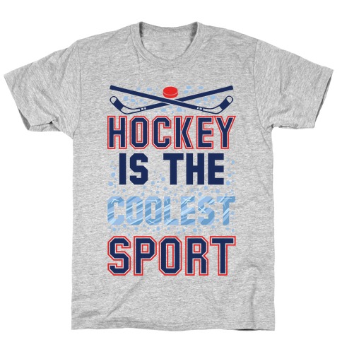 Hockey Is The Coolest Sport T-Shirt