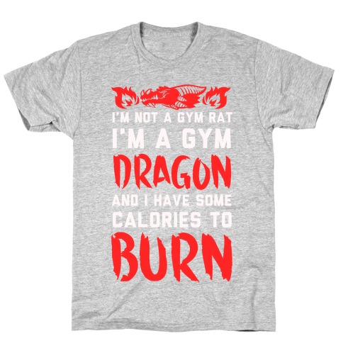 I'm Not a Gym Rat I Am a Gym Dragon T-Shirt