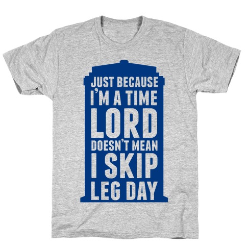 Time Lord Leg Day T-Shirt