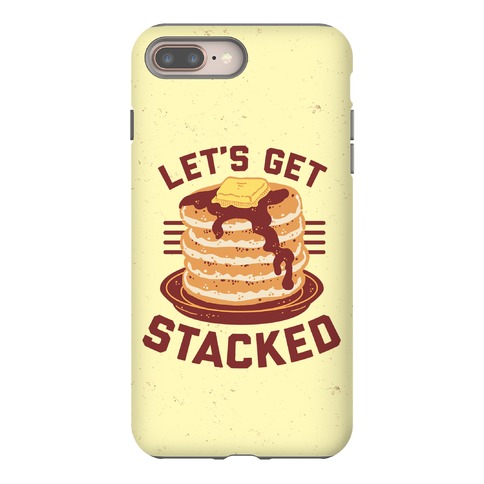 Let's Get Stacked Phone Case