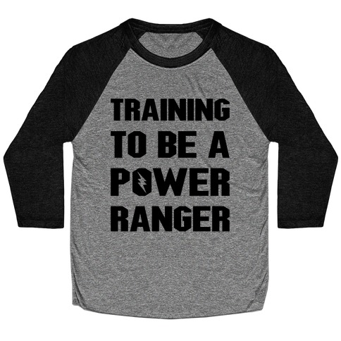 Training To Be A Power Ranger Parody Baseball Tee