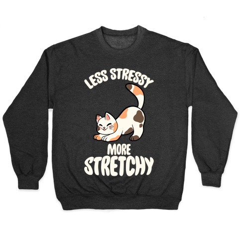 Less Stressy More Stretchy Pullover
