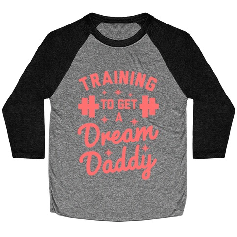 Training to Get a Dream Daddy Baseball Tee