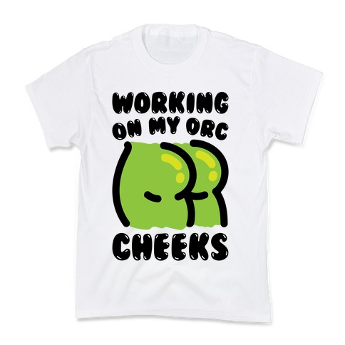 Working On My Orc Cheeks Kids T-Shirt