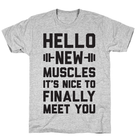 Hello New Muscles T-Shirt