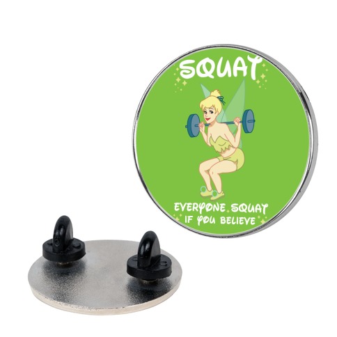 Squat Everyone Squat If You Believe Pin