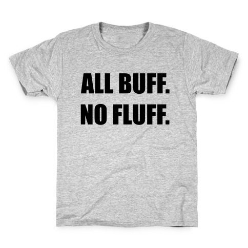 ALL BUFF. NO FLUFF (croptop) Kids T-Shirt