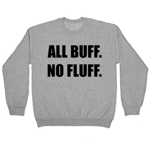 ALL BUFF. NO FLUFF (croptop) Pullover