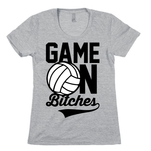 Game On Bitches Volleyball Womens T-Shirt