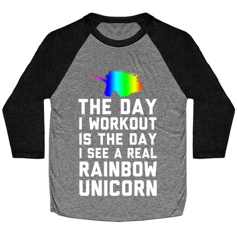 The Day I Workout is The Day I See a Rainbow Unicorn Baseball Tee