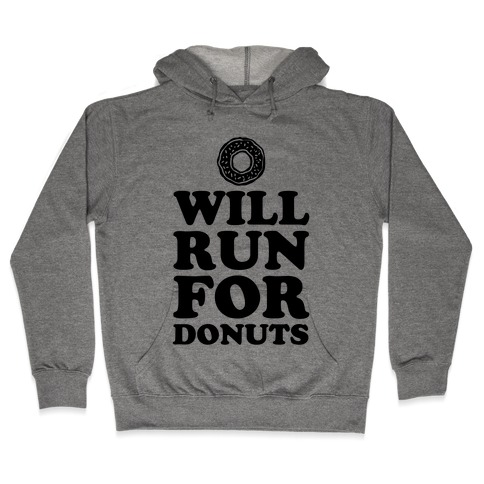Will Run for Donuts Hooded Sweatshirt