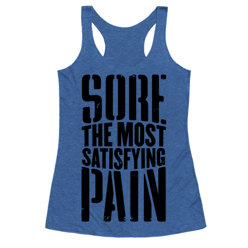 HUMAN - Sore, The Most Satisfying Pain - Clothing | Racerback
