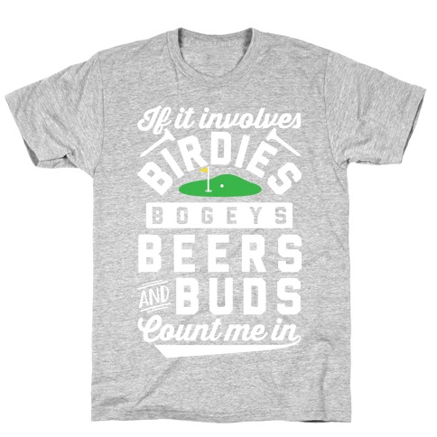 If It Involves Golf Count Me In T-Shirt