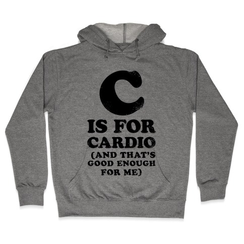 C is for Cardio Hooded Sweatshirt