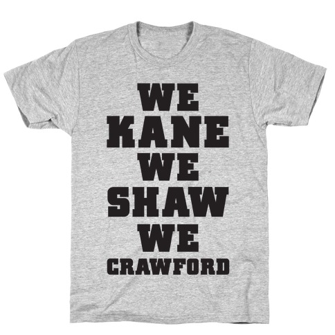 We Kane We Shaw We Krawford T-Shirt
