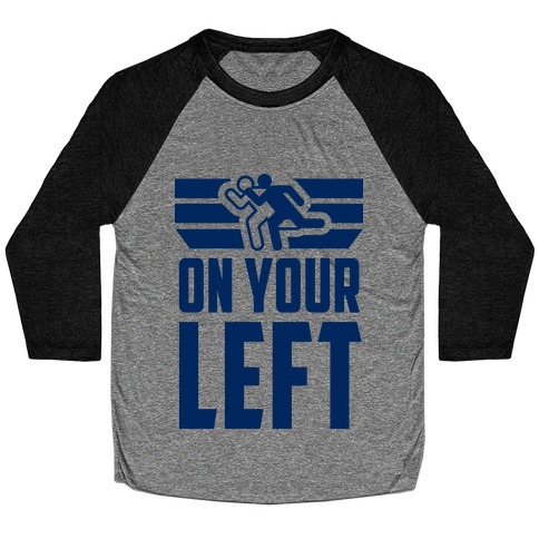 On Your Left (Running Quote) Baseball Tee