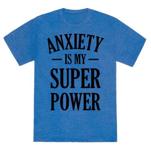 HUMAN - Anxiety Is My Superpower - Clothing | Tee