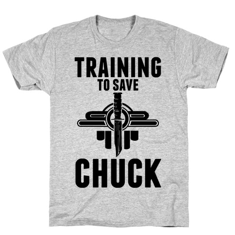 Training To Save Chuck T-Shirt