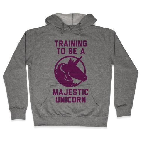 Training to Be A Majestic Unicorn Hooded Sweatshirt