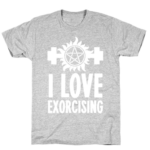 I Love Exorcising T-Shirt