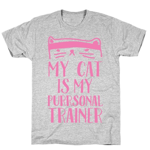 My Cat Is My Personal Trainer T-Shirt