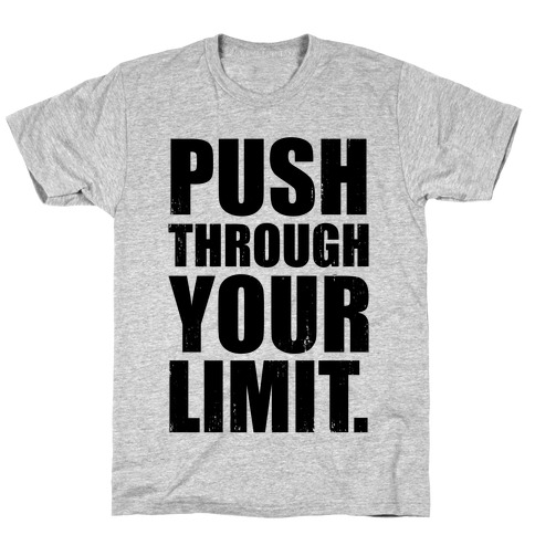 Push Through Your Limit (Tank) T-Shirt