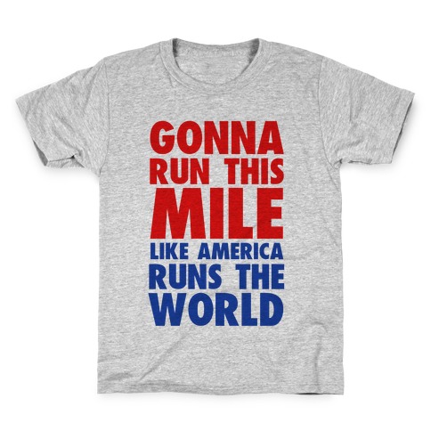 Run This Mile Like America Runs the World Kids T-Shirt