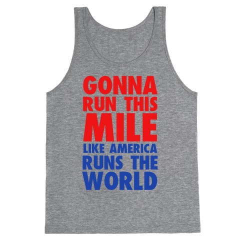 Run This Mile Like America Runs the World Tank Top