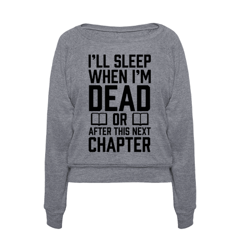 394-heathered_gray_aa-z1-t-i-ll-sleep-when-i-m-dead-or-after-this-next-chapter.png