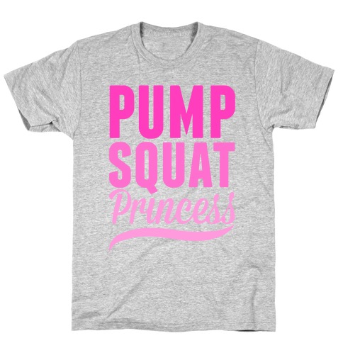 Pump Squat Princess T-Shirt