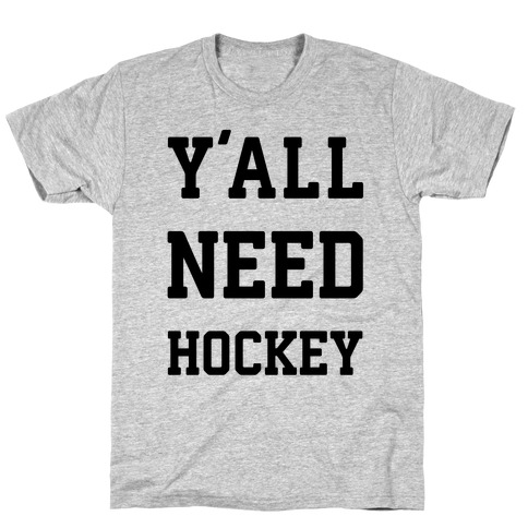 y'all Need Hockey T-Shirt