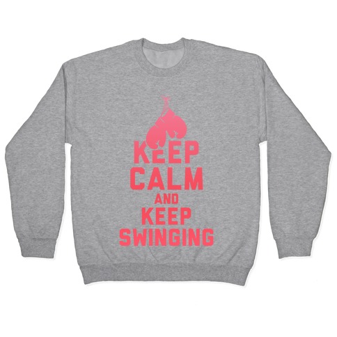 Keep Calm and Keep Swinging Pullover