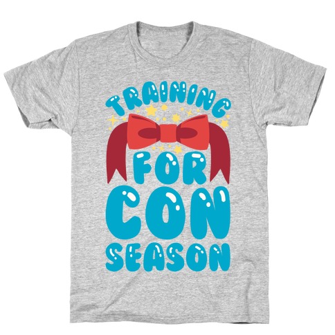 Training For Con Season T-Shirt
