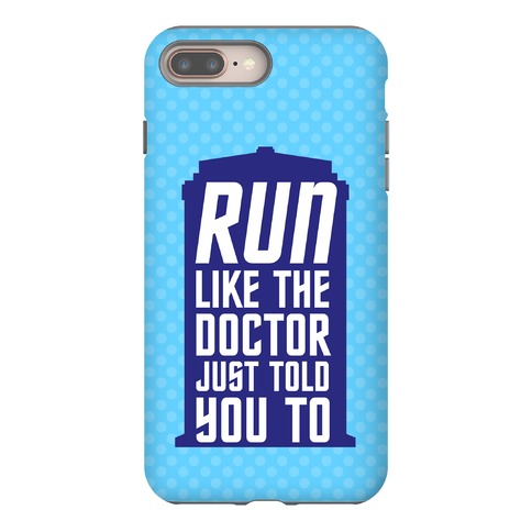 Run Like The Doctor Just Told You To Phone Case