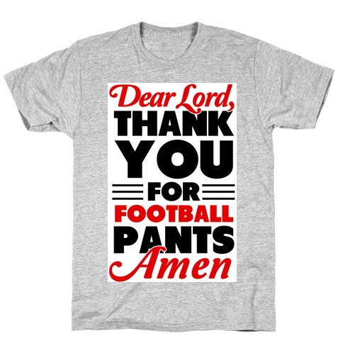 Thank the Lord for Football Pants T-Shirt