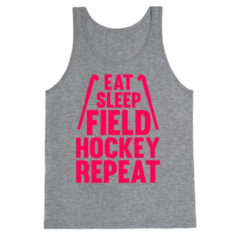 Eat Sleep Field Hockey Repeat Tank Top
