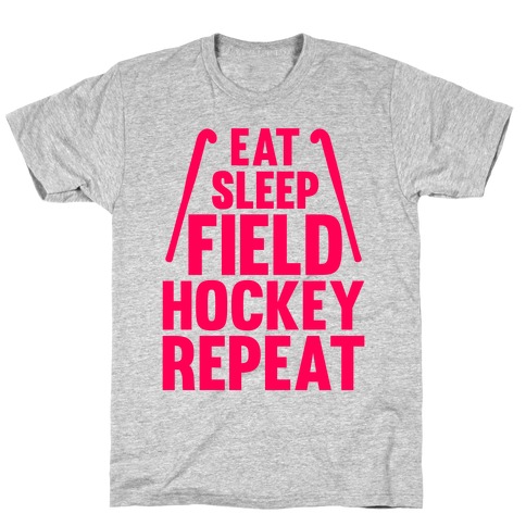 Eat Sleep Field Hockey Repeat T-Shirt