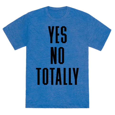 HUMAN - Yes, No, Totally - Clothing | Tee