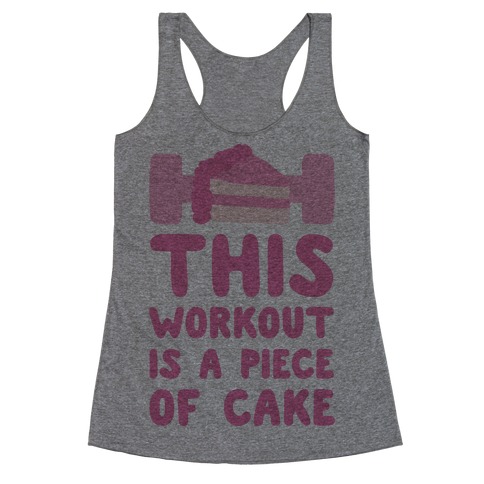 This Workout Is A Piece Of Cake Racerback Tank Top