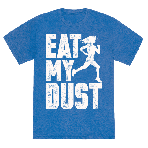 eat my dust t shirt